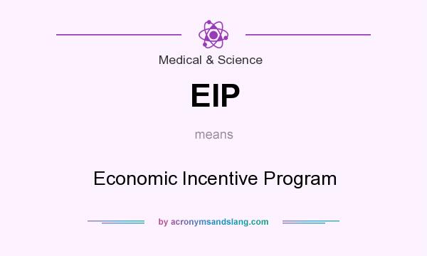 What does EIP mean? It stands for Economic Incentive Program