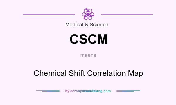What does CSCM mean? It stands for Chemical Shift Correlation Map