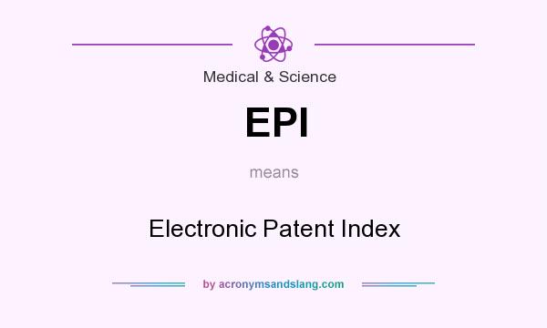 What does EPI mean? It stands for Electronic Patent Index