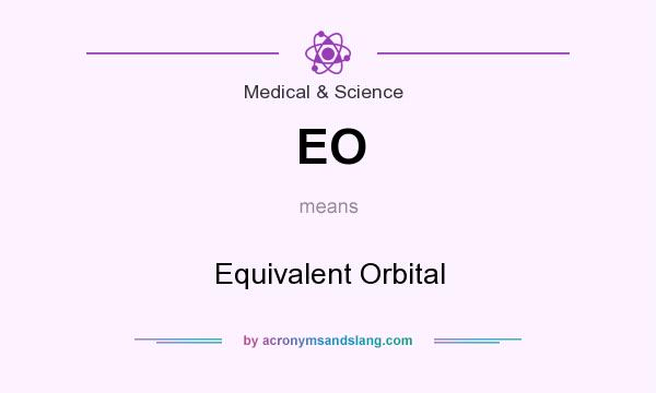 What does EO mean? It stands for Equivalent Orbital