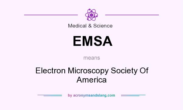 What does EMSA mean? It stands for Electron Microscopy Society Of America