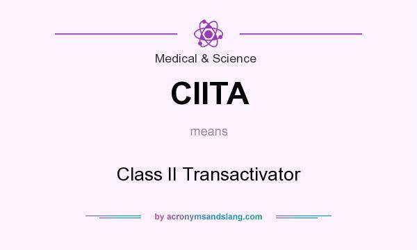 What does CIITA mean? It stands for Class II Transactivator