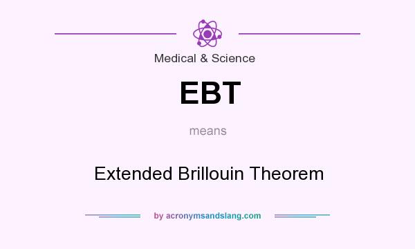 What does EBT mean? It stands for Extended Brillouin Theorem