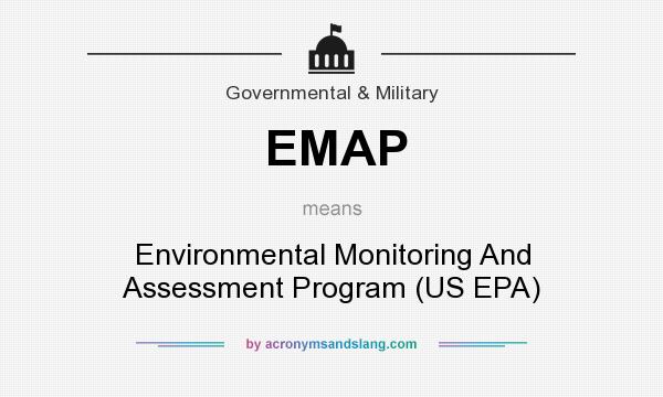 What does EMAP mean? It stands for Environmental Monitoring And Assessment Program (US EPA)