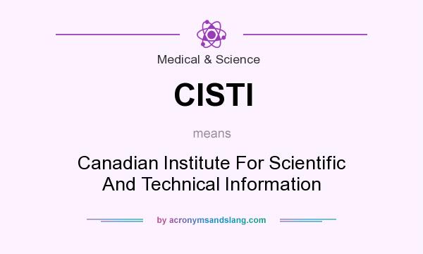 What does CISTI mean? It stands for Canadian Institute For Scientific And Technical Information