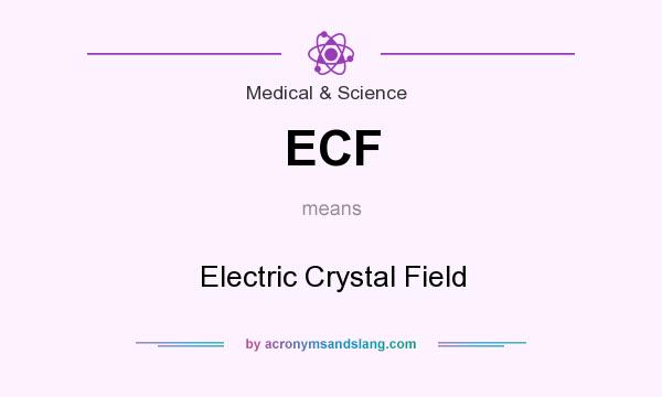 What does ECF mean? It stands for Electric Crystal Field