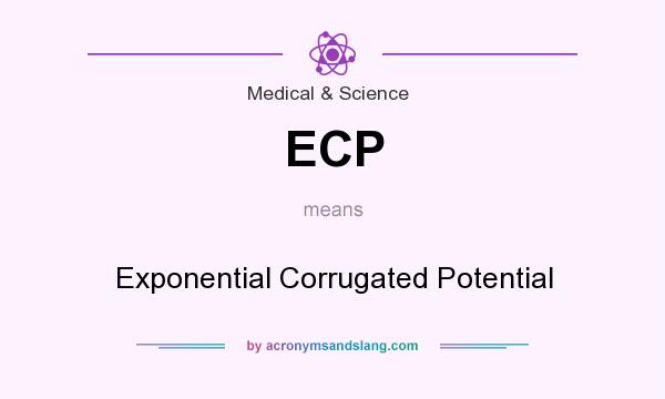 What does ECP mean? It stands for Exponential Corrugated Potential