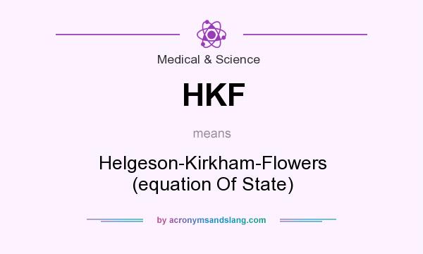 What does HKF mean? It stands for Helgeson-Kirkham-Flowers (equation Of State)