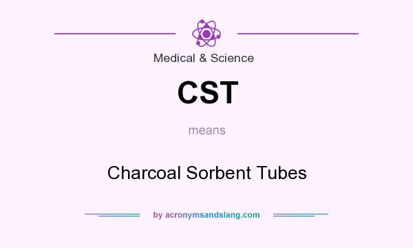 What does CST mean? It stands for Charcoal Sorbent Tubes