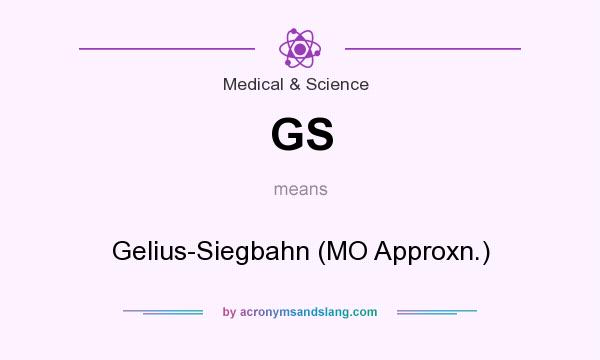 What does GS mean? It stands for Gelius-Siegbahn (MO Approxn.)