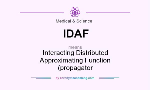 What does IDAF mean? It stands for Interacting Distributed Approximating Function (propagator