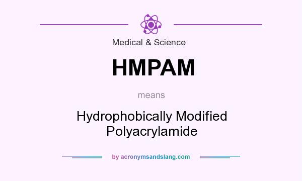 What does HMPAM mean? It stands for Hydrophobically Modified Polyacrylamide