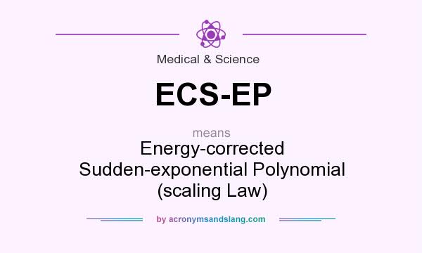 What does ECS-EP mean? It stands for Energy-corrected Sudden-exponential Polynomial (scaling Law)