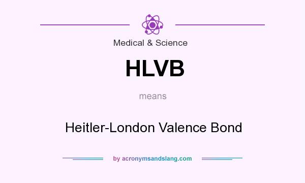 What does HLVB mean? It stands for Heitler-London Valence Bond