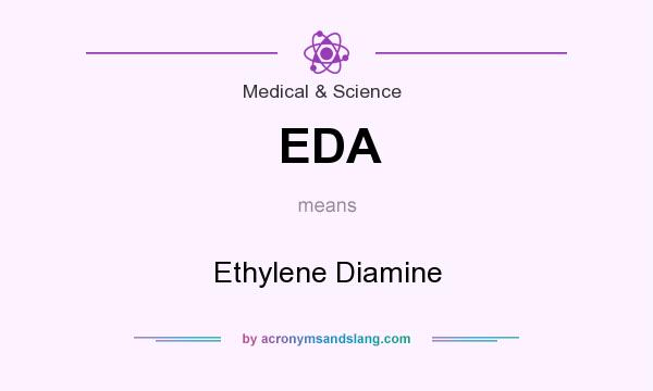 What does EDA mean? It stands for Ethylene Diamine