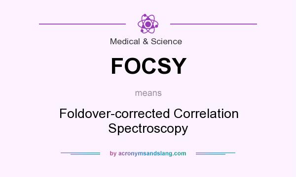 What does FOCSY mean? It stands for Foldover-corrected Correlation Spectroscopy