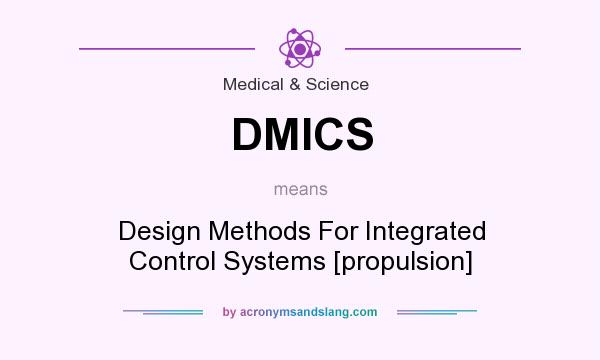 What does DMICS mean? It stands for Design Methods For Integrated Control Systems [propulsion]