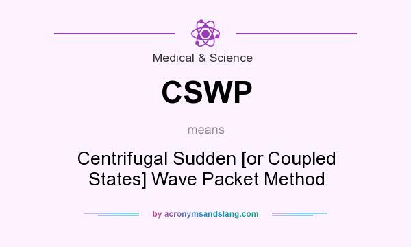 What does CSWP mean? It stands for Centrifugal Sudden [or Coupled States] Wave Packet Method