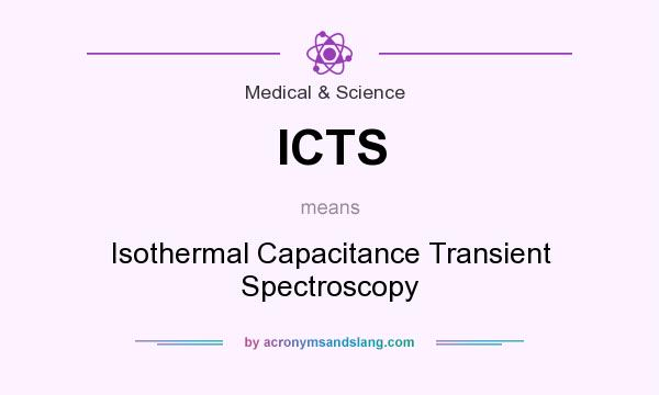 What does ICTS mean? It stands for Isothermal Capacitance Transient Spectroscopy