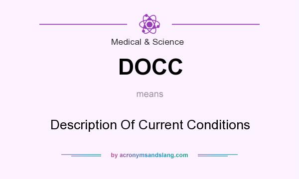 What does DOCC mean? It stands for Description Of Current Conditions