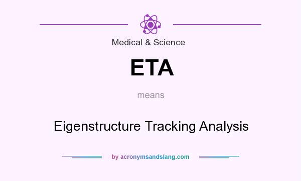 What does ETA mean? It stands for Eigenstructure Tracking Analysis