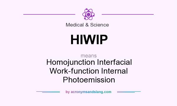 What does HIWIP mean? It stands for Homojunction Interfacial Work-function Internal Photoemission