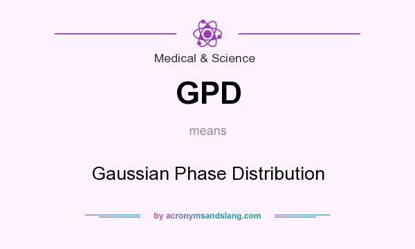 What does GPD mean? It stands for Gaussian Phase Distribution
