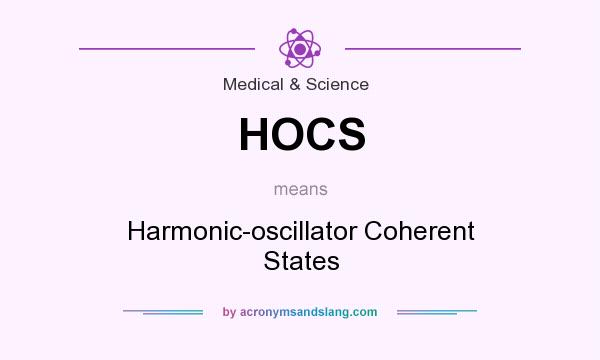 What does HOCS mean? It stands for Harmonic-oscillator Coherent States