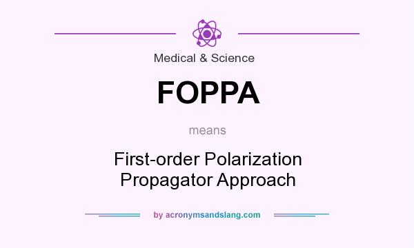 What does FOPPA mean? It stands for First-order Polarization Propagator Approach
