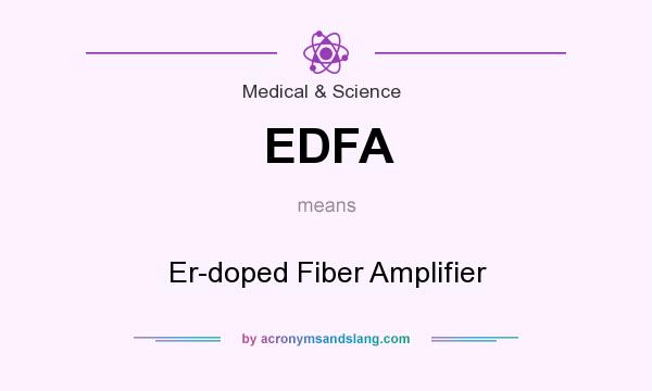 What does EDFA mean? It stands for Er-doped Fiber Amplifier