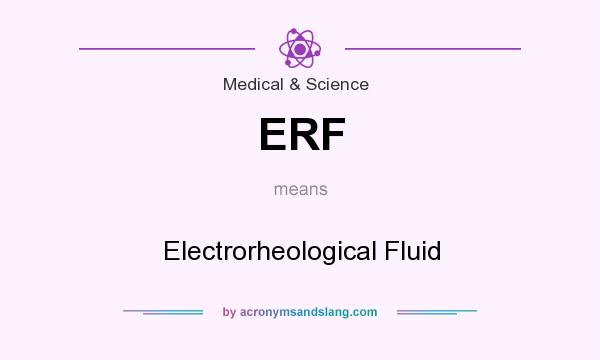 What does ERF mean? It stands for Electrorheological Fluid