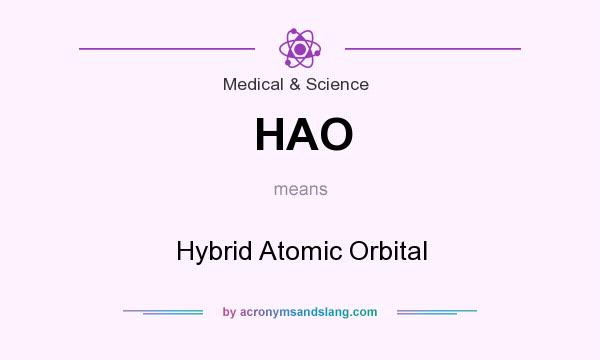 What does HAO mean? It stands for Hybrid Atomic Orbital