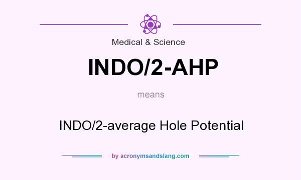 What does INDO/2-AHP mean? It stands for INDO/2-average Hole Potential