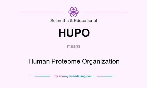 What does HUPO mean? It stands for Human Proteome Organization
