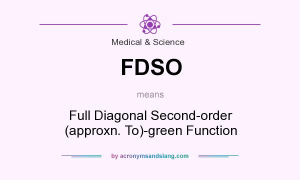 What does FDSO mean? It stands for Full Diagonal Second-order (approxn. To)-green Function