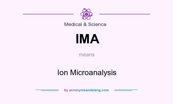 What does IMA mean? It stands for Ion Microanalysis