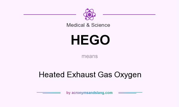 What does HEGO mean? It stands for Heated Exhaust Gas Oxygen