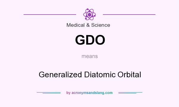What does GDO mean? It stands for Generalized Diatomic Orbital