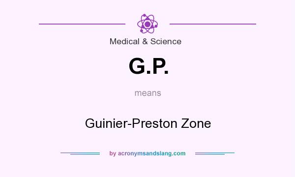 What does G.P. mean? It stands for Guinier-Preston Zone