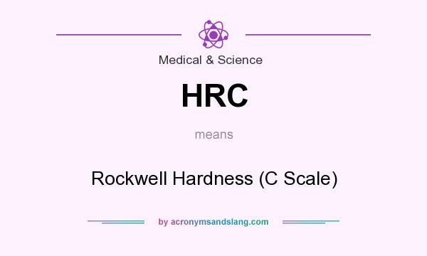 What does HRC mean? It stands for Rockwell Hardness (C Scale)