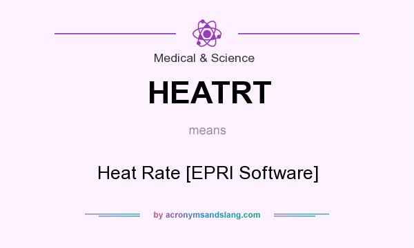 What does HEATRT mean? It stands for Heat Rate [EPRI Software]