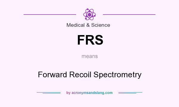 What does FRS mean? It stands for Forward Recoil Spectrometry