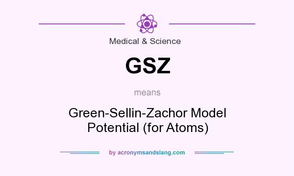 What does GSZ mean? It stands for Green-Sellin-Zachor Model Potential (for Atoms)