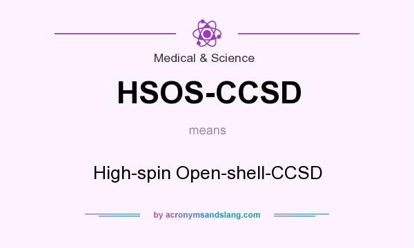What does HSOS-CCSD mean? It stands for High-spin Open-shell-CCSD