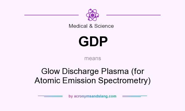 What does GDP mean? It stands for Glow Discharge Plasma (for Atomic Emission Spectrometry)