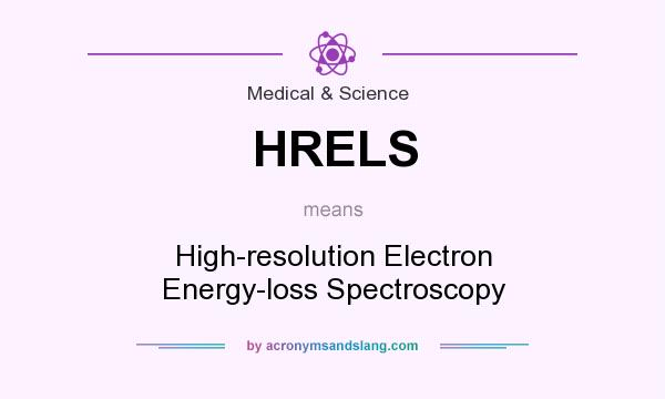 What does HRELS mean? It stands for High-resolution Electron Energy-loss Spectroscopy