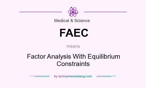 What does FAEC mean? It stands for Factor Analysis With Equilibrium Constraints