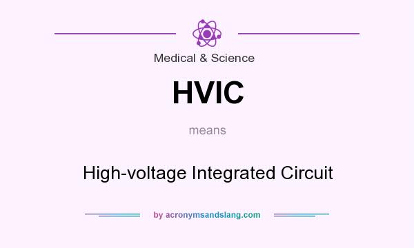 What does HVIC mean? It stands for High-voltage Integrated Circuit