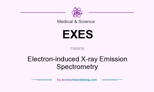 What does EXES mean? It stands for Electron-induced X-ray Emission Spectrometry