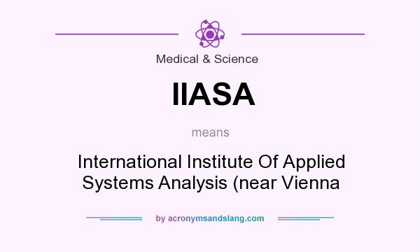 What does IIASA mean? It stands for International Institute Of Applied Systems Analysis (near Vienna